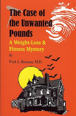 The Case of the Unwanted Pounds: A Weight-Loss & Fitness Mystery