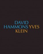 David Hammons/Yves Klein Yves Klein/David Hammons