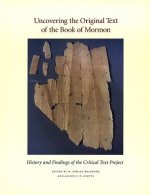 Uncovering the Original Text of the Book of Mormon: History and Findings of the Critical Text Project