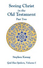 Seeing Christ in the Old Testament, Part Two: Isaiah to Malachi