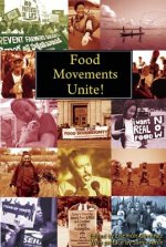 Food Movements Unite!: Strategies to Transform Our Food System