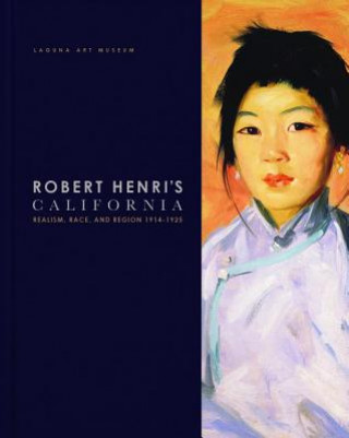 Robert Henri's California: Realism, Race and Region 1914-1925