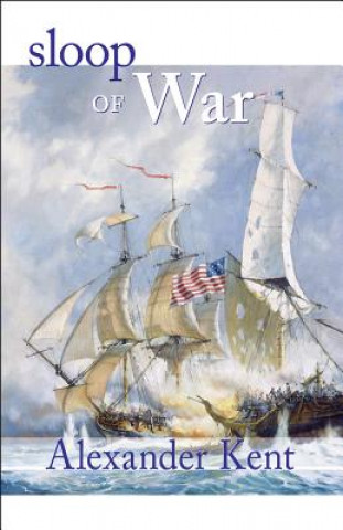 Sloop of War: The Richard Bolitho Novels