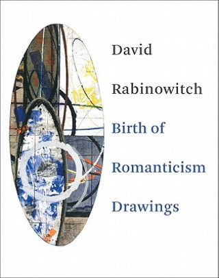 David Rabinowitch: Birth of Romanticism Drawings