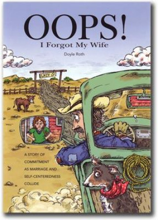 OOPS! I Forgot My Wife: A Story of Commitment as Marriage and Self-Centeredness Collide