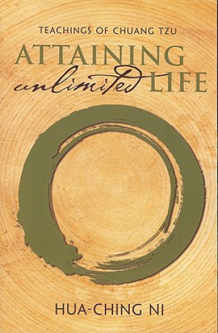 Teachings of Chuang Tzu: Attaining Unlimited Life