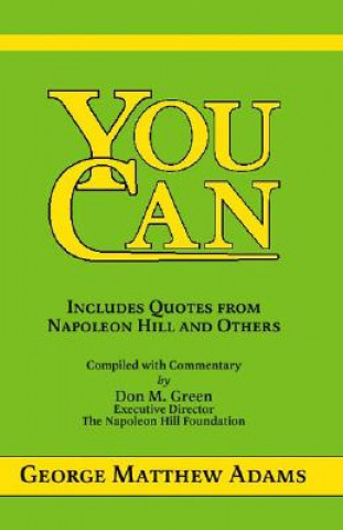 You Can: A Collection of Brief Talks on the Most Important Topic in the World -- Your Success