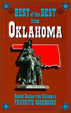 Best of the Best from Oklahoma: Selected Recipes from Olkahoma's Favorite Cookbooks