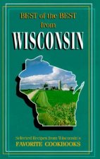 Best of Best from Wisconsin: Selected Recipes from Wisconsin's Favorite Cookbooks