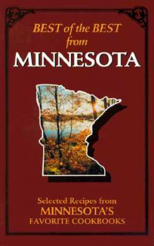Best of the Best from Minnesota: Selected Recipes from Minnesota's Favorite Cookbooks