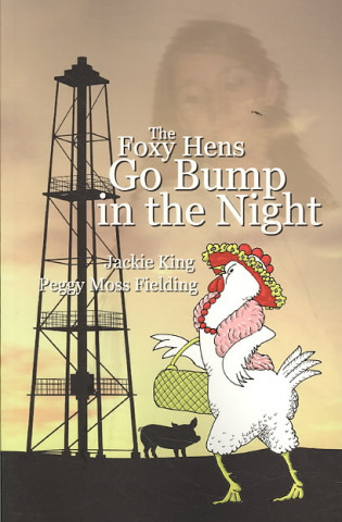 The Foxy Hens Go Bump in the Night