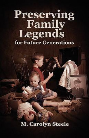 Preserving Family Legends for Future Generations