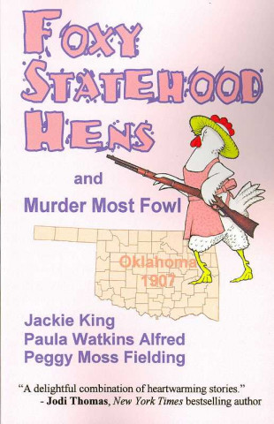 Foxy Statehood Hens and Murder Most Fowl