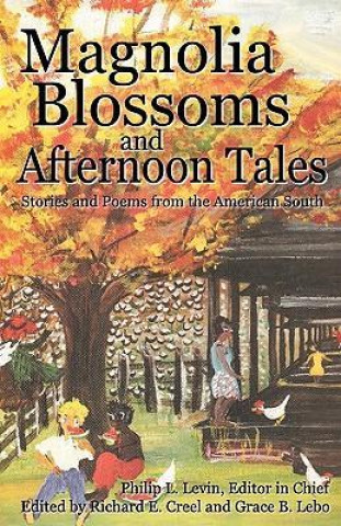Magnolia Blossoms and Afternoon Tales: Stories and Poems from the American South