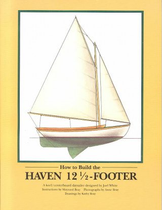How to Build the Haven Twelve & a Half Footer