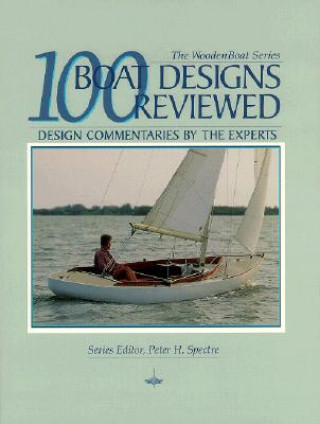 100 Boat Designs Reviewed: Design Commentaries by the Experts