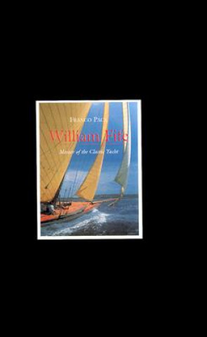 William Fife: Master of the Classic Yacht