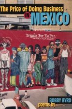 The Price of Doing Business in Mexico: And Other Poems
