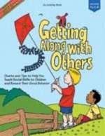 Getting Along with Others: Charts and Tips to Help You Teach Social Skills to Children and Reward Their Good Behavior