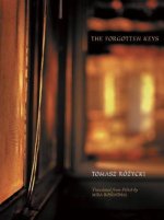 The Forgotten Keys: Selected Poetry of Tomasz Rozycki