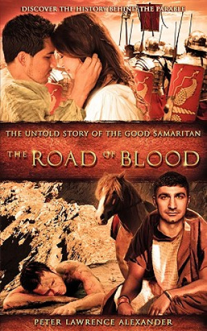 The Road of Blood: The Untold Story of the Good Samaritan