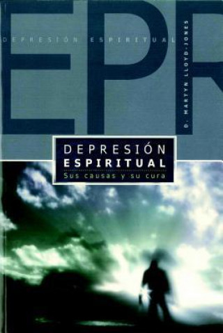 Depresion Espiritual (Spiritual Depression): Sus Causas y Su Cura