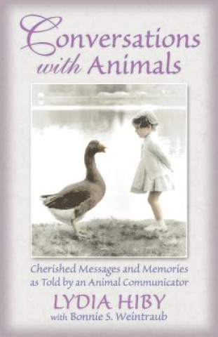 Conversations with Animals: Cherished Messages and Memories as Told by an Animal Communicator