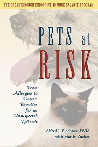 Pets at Risk: From Allergies to Cancer, Remedies for an Unsuspected Epidemic