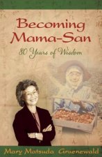 Becoming Mama-San: 80 Years of Wisdom