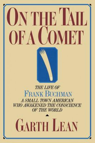 On the Tail of a Comet: The Life of Frank Buchman