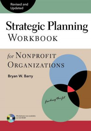 Strategic Planning Workbook for Nonprofit Organizations, Revised and Updated