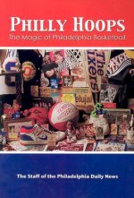 Philly Hoops: The Magic of Philadelphia Basketball