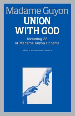 Union with God: Including 22 of Madame Guyon's Poems