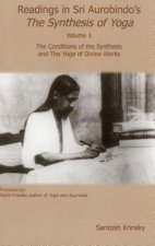 Readings in Sri Synthesis Yoga: The Conditions of the Synthesis and the Yoga of Divine
