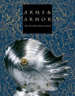 Arms & Armor: The Cleveland Museum of Art