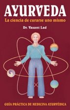 Ayurveda: La Ciencia de Curarse Uno Mismo