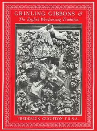 Grinling Gibbons & the English Woodcarving Tradition