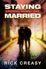 Staying Married: A Politically Incorrect Guide