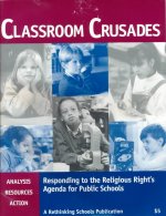 Classroom Crusades: Responding to the Religious Right's Agenda for Public Schools