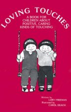 Loving Touches: A Book for Children about Positive, Caring Kinds of Touching