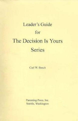 Decision is Yours: Leader's Guide