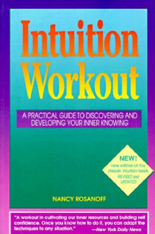 Intuition Workout: A Practical Guide to Discovering and Developing Your Inner Knowing