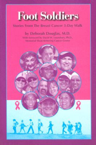 Foot Soldiers: Stories from the Breast Cancer 3-Day Walk