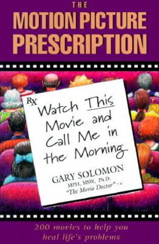 The Motion Picture Prescription: Watch This Movie and Call Me in the Morning