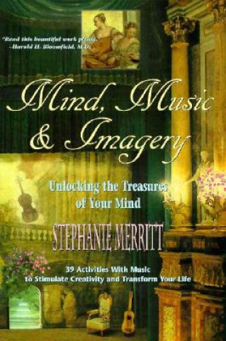 Mind Music and Imagery: Unlocking the Treasures of Your Mind