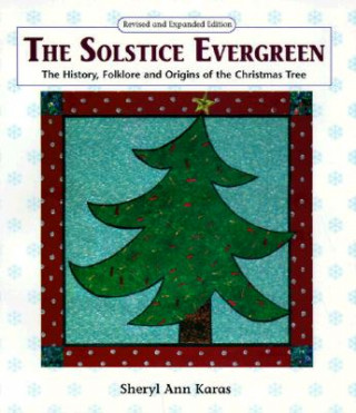 The Solstice Evergreen: History, Folklore, and Origins of the Christmas Tree