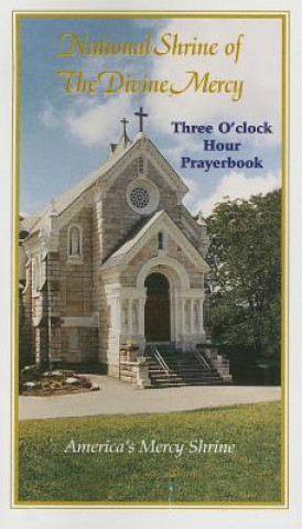 National Shrine of the Divine Mercy: Three O'Clock Hour Prayerbook