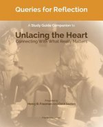 Queries for Reflection: A Study Guide Companion to Unlacing the Heart