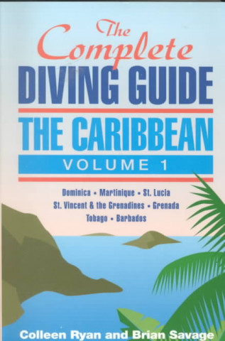 The Caribbean: Dominica, Martinique, St. Lucia, St. Vincent and the Grenadines, Grenada and Carriacou, Tobago, Barbados