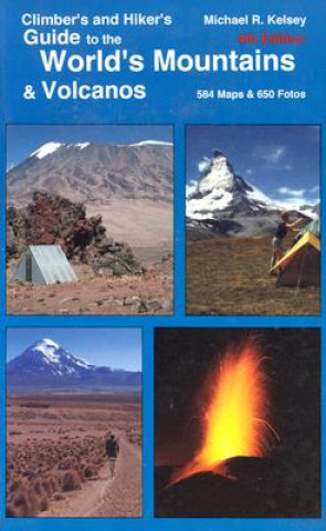 Climber's and Hiker's Guide to the World's Mountains & Volcanos